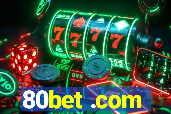 80bet .com